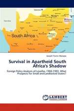 Survival in Apartheid South Africa's Shadow