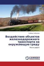 Vozdeystvie ob"ektov zheleznodorozhnogo transporta na okruzhayushchuyu sredu