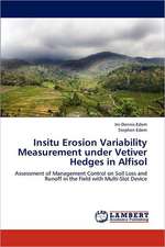 Insitu Erosion Variability Measurement under Vetiver Hedges in Alfisol