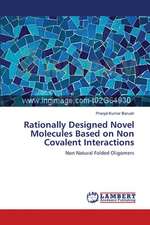 Rationally Designed Novel Molecules Based on Non Covalent Interactions