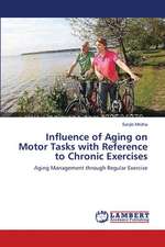 Influence of Aging on Motor Tasks with Reference to Chronic Exercises