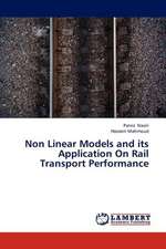 Non Linear Models and its Application On Rail Transport Performance