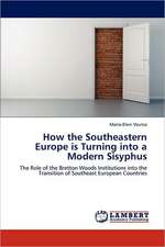 How the Southeastern Europe is Turning into a Modern Sisyphus