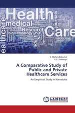 A Comparative Study of Public and Private Healthcare Services