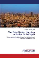 The New Urban Housing Initiative in Ethiopia