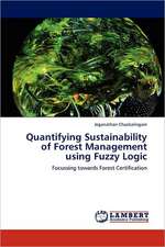 Quantifying Sustainability of Forest Management using Fuzzy Logic