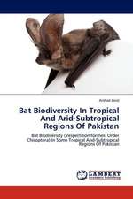 Bat Biodiversity In Tropical And Arid-Subtropical Regions Of Pakistan