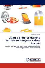 Using a Blog for training teachers to integrate videos in class