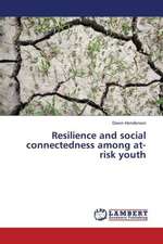 Resilience and social connectedness among at-risk youth