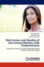 Risk Factors and Quality of Life among Women with Endometriosis