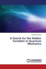 A Search for the Hidden Variables in Quantum Mechanics