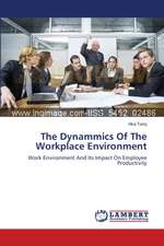 The Dynammics Of The Workplace Environment