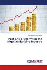 Post Crisis Reforms in the Nigerian Banking Industry