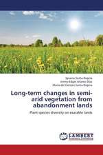 Long-term changes in semi-arid vegetation from abandonment lands