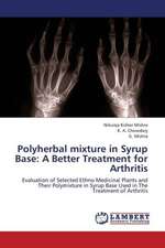 Polyherbal mixture in Syrup Base: A Better Treatment for Arthritis