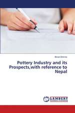 Pottery Industry and its Prospects,with reference to Nepal