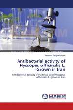 Antibacterial activity of Hyssopus officinalis L. Grown in Iran