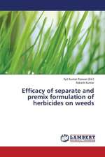 Efficacy of Separate and Premix Formulation of Herbicides on Weeds