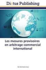 Les mesures provisoires en arbitrage commercial international