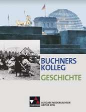 Buchners Kolleg Geschichte - Ausgabe Niedersachsen Abitur 2016