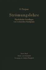 Strömungslehre Physikalische Grundlagen vom technischen Standpunkt: Erster Band: Hydro- und Aerostatik. Bewegung der idealen Flüssigkeit