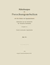 Mitteilungen über Forschungsarbeiten auf dem Gebiete des Ingenieurwesens: insbesondere aus den Laboratorien der technischen Hochschulen