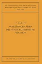 Vorlesungen über die Hypergeometrische Funktion: Gehalten an der Universität Göttingen im Wintersemester 1893/94