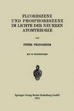 Fluoreszenz und Phosphoreszenz im Lichte der Neueren Atomtheorie