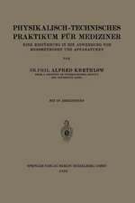 Physikalisch-technisches Praktikum für Mediziner: Eine Einführung in die Anwendung von Messmethoden und Apparaturen