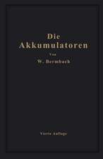 Die Akkumulatoren: ihre Theorie, Herstellung, Behandlung und Verwendung