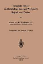 Vergütete Hölzer und holzhaltige Bau- und Werkstoffe, Begriffe und Zeichen: Erläutergn zum Normblatt DIN 4076