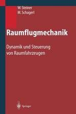 Raumflugmechanik: Dynamik und Steuerung von Raumfahrzeugen
