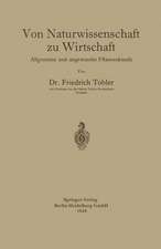 Von Naturwissenschaft zu Wirtschaft: Allgemeine und angewandte Pflanzenkunde