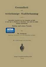 Gesundheit und weiträumige Stadtbebauung: Insbesondere hergeleitet aus dem Gegensatze von Stadt zu Land und von Mietshaus zu Einzelhaus, samt Abrifs der städtebaulichen Entwickelung