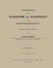 Geschichte des Waldeigenthums, der Waldwirthschaft und Forstwissenschaft in Deutschland: Dritter Band