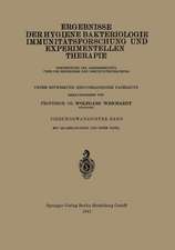 Ergebnisse der Hygiene Bakteriologie Immunitätsforschung und Experimentellen Therapie: Fortsetzung des Jahresberichts über die Ergebnisse der Immunitätsforschung