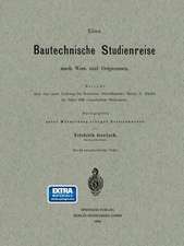 Eine Bautechnische Studienreise nach West- und Ostpreussen: Bericht über eine unter Leitung des Geheimen Ober-Bauraths, Herrn L. Hagen im Jahre 1883 veranstaltete Studienreise