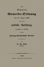 Die Allgemeine Gewerbe-Ordnung vom 17. Januar 1845 und deren praktische Ausführung, namentlich mit Rücksicht auf die Innungs-Verhältnisse Berlins