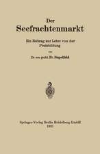 Der Seefrachtenmarkt: Ein Beitrag zur Lehre von der Preisbildung