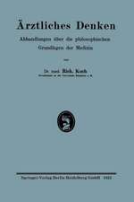 Ärztliches Denken: Abhandlungen über die philosophischen Grundlagen der Medizin