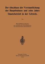 Der Abschluss der Verstaatlichung der Hauptbahnen und zehn Jahre Staatsbetrieb in der Schweiz