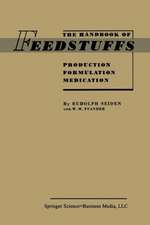 The Handbook of Feedstuffs: Production Formulation Medication