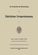 Die Geschichte und Entwickelung des Elektrischen Fernsprechwesens