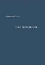 Carcinoma in situ: Vorstadium des Gebärmutterhalskrebses Grundlagen und Praxis