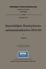 Himmelshelligkeit, Himmelspolarisation und Sonnenintensität in Davos 1911 bis 1918