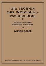 Die Technik der Individual-Psychologie: Zweiter Teil: Die Seele des Schwererziehbaren Schulkindes