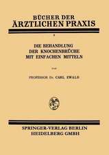 Die Behandlung der Knochenbrüche mit Einfachen Mitteln