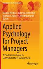 Applied Psychology for Project Managers: A Practitioner's Guide to Successful Project Management