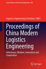 Proceedings of China Modern Logistics Engineering: Inheritance, Wisdom, Innovation and Cooperation