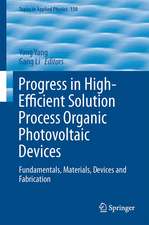 Progress in High-Efficient Solution Process Organic Photovoltaic Devices: Fundamentals, Materials, Devices and Fabrication